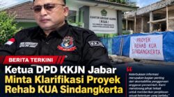 Ketua DPD KKJN Jabar Minta Klarifikasi Proyek Rehab KUA Sindangkerta